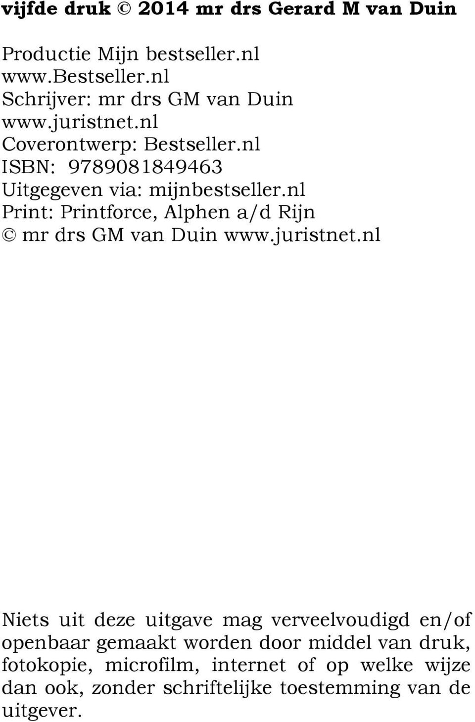 nl Print: Printforce, Alphen a/d Rijn mr drs GM van Duin www.juristnet.