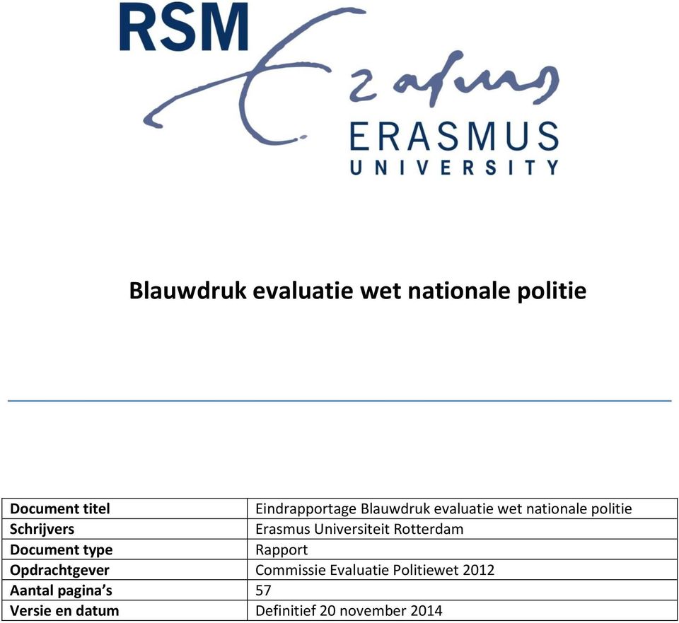 Universiteit Rotterdam Document type Rapport Opdrachtgever Commissie