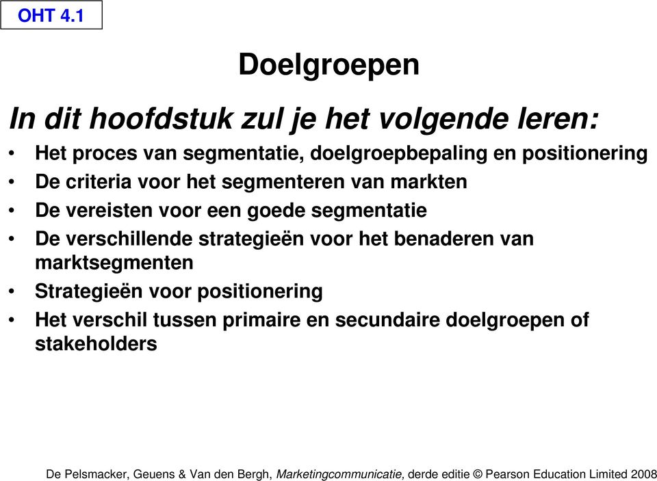 doelgroepbepaling en positionering De criteria voor het segmenteren van markten De vereisten