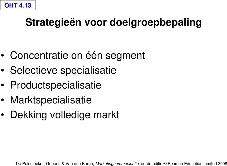 Concentratie on één segment Selectieve