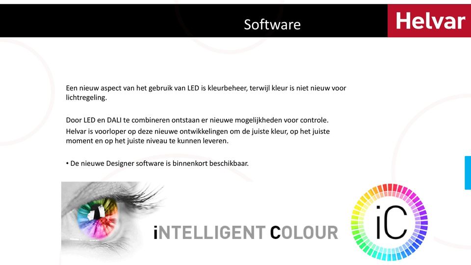 Door LED en DALI te combineren ontstaan er nieuwe mogelijkheden voor controle.