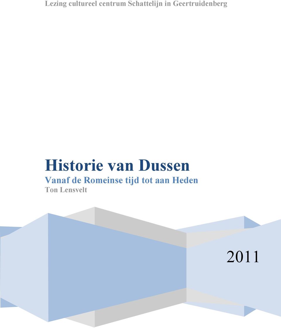 Historie van Dussen Vanaf de