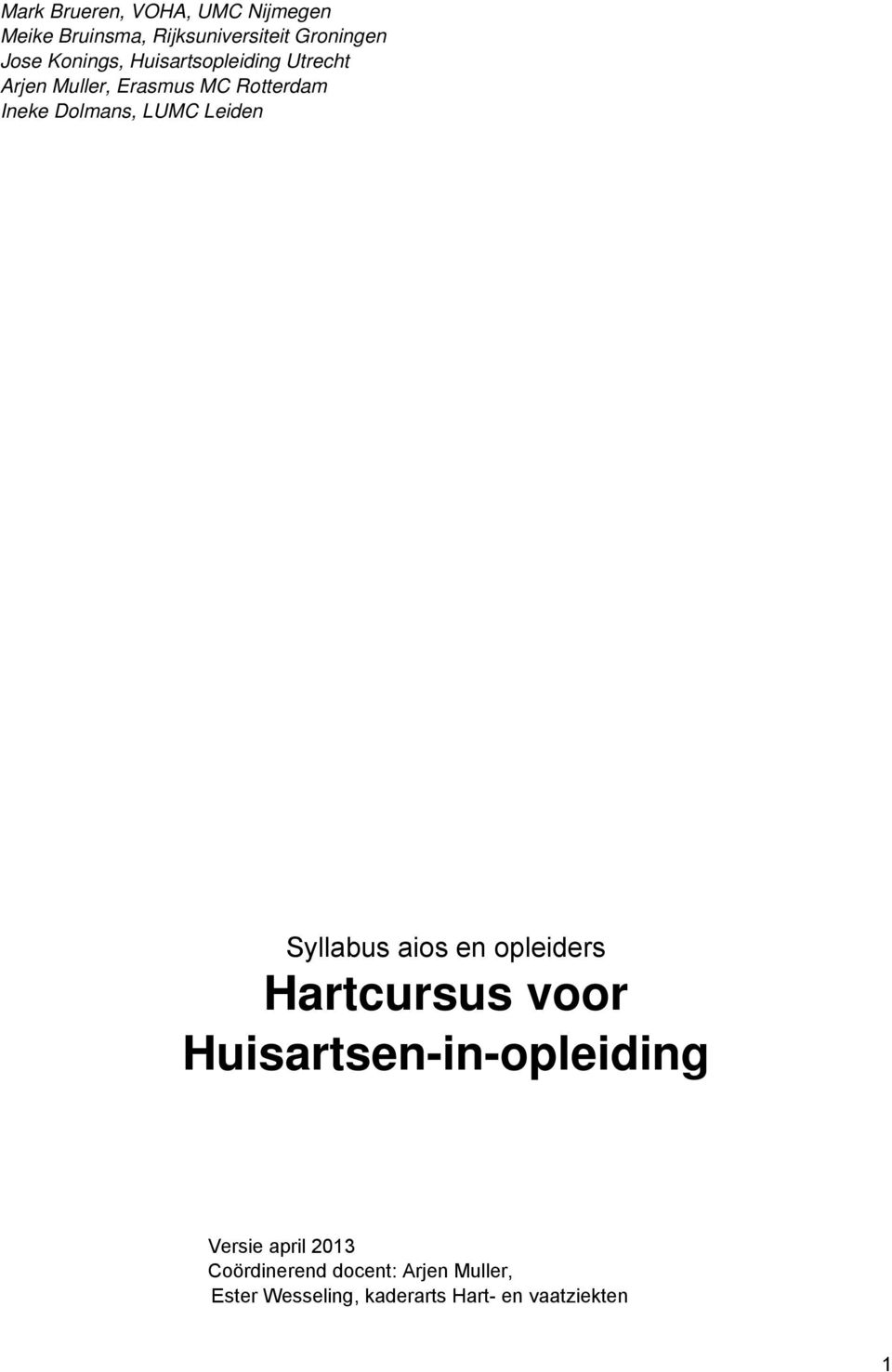 LUMC Leiden Syllabus aios en opleiders Hartcursus voor Huisartsen-in-opleiding Versie