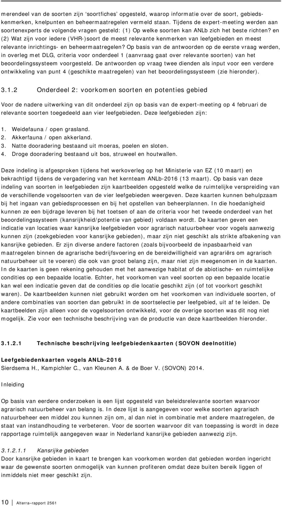 en (2) Wat zijn voor iedere (VHR-)soort de meest relevante kenmerken van leefgebieden en meest relevante inrichtings- en beheermaatregelen?