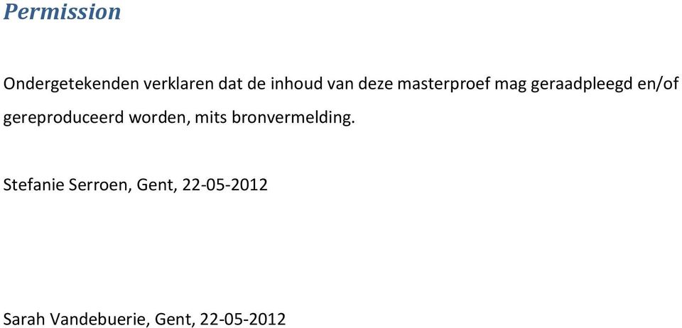 gereproduceerd worden, mits bronvermelding.