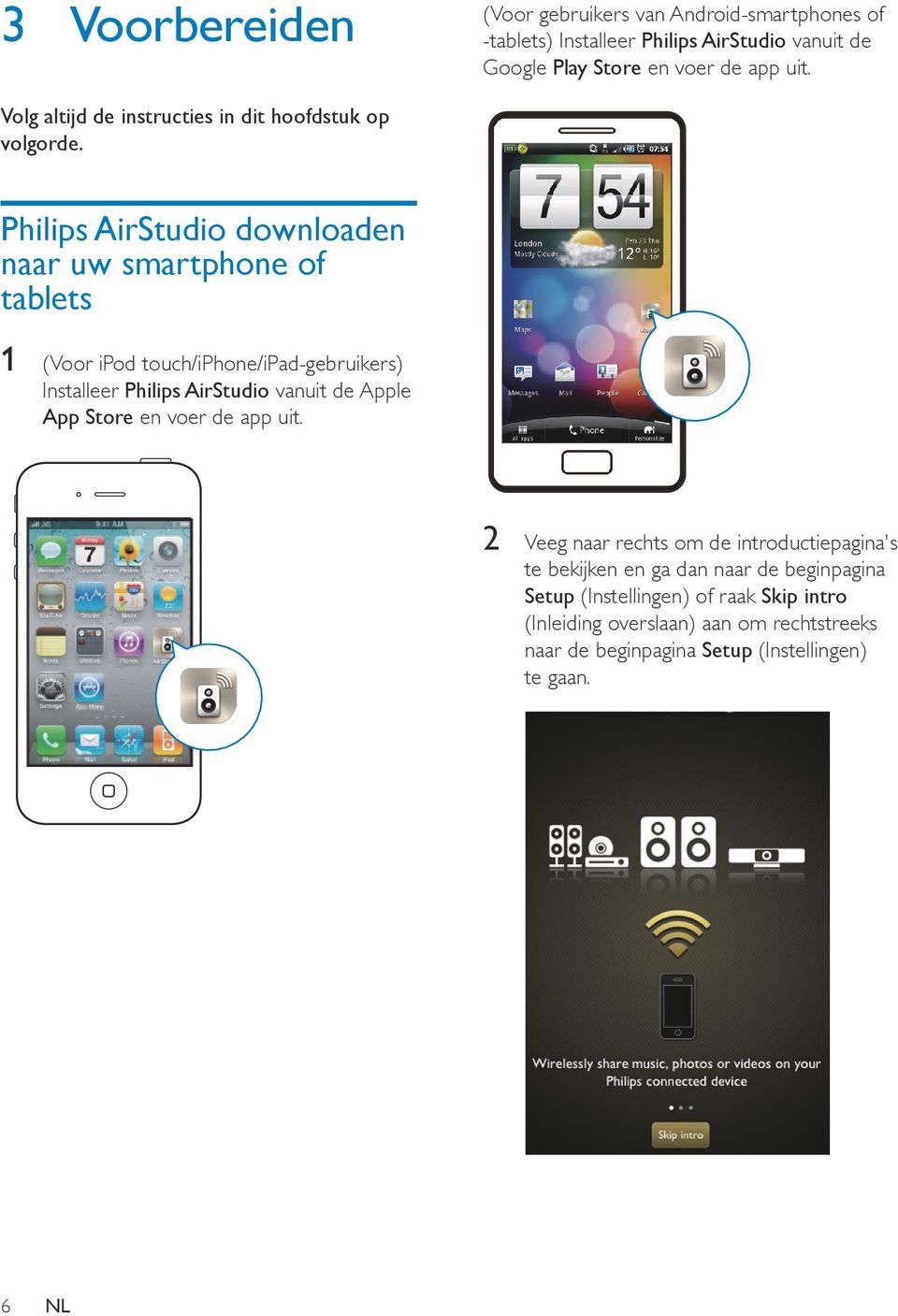 Philips AirStudio downloaden naar uw smartphone of tablets 1 (Voor ipod touch/iphone/ipad-gebruikers) Installeer Philips AirStudio vanuit de Apple App