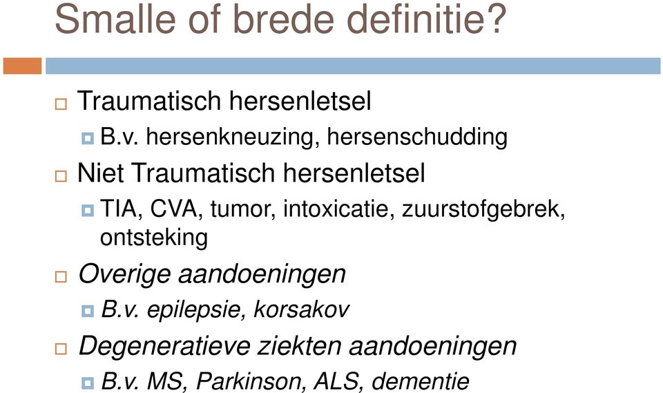 tumor, intoxicatie, zuurstofgebrek, ontsteking Ove