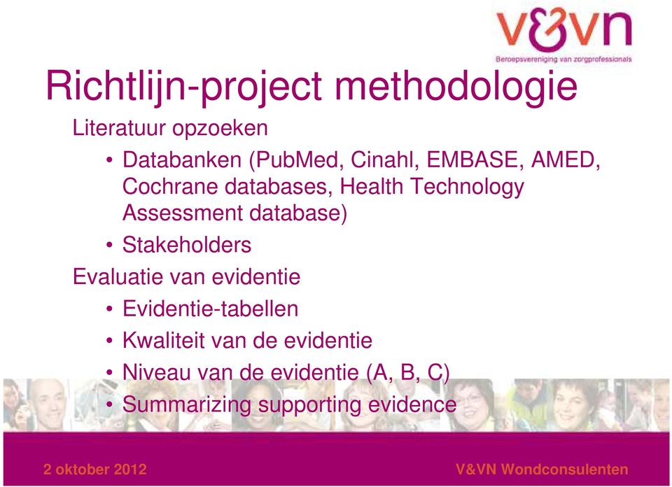 database) Stakeholders Evaluatie van evidentie Evidentie-tabellen