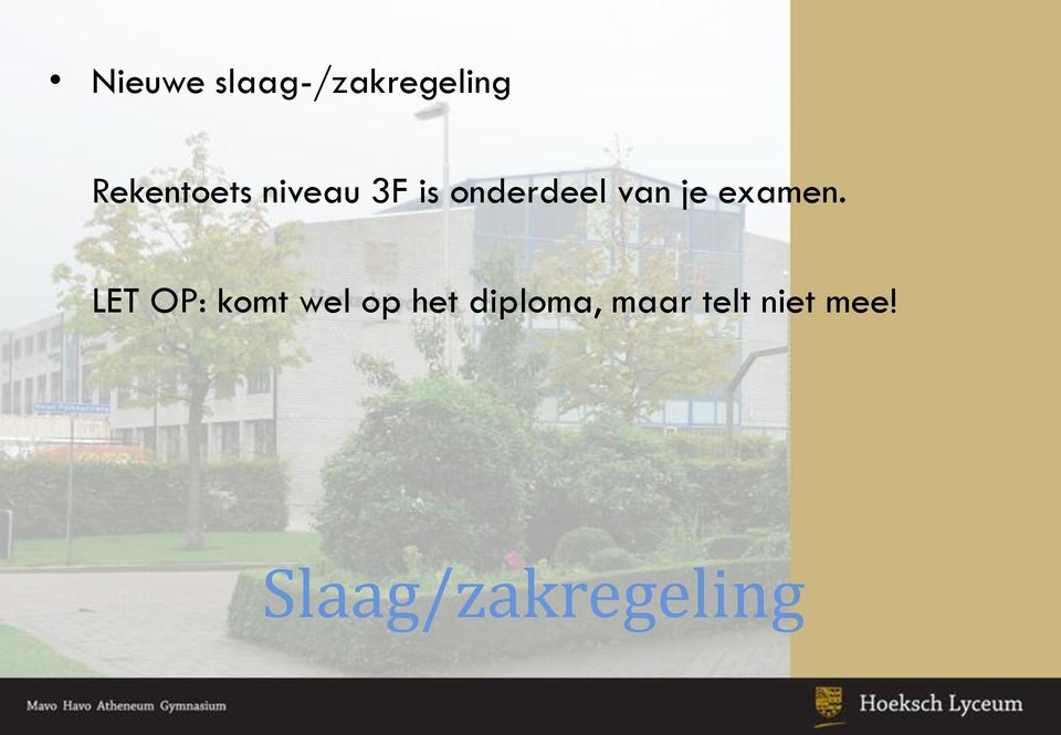 LET OP: komt wel op het diploma,