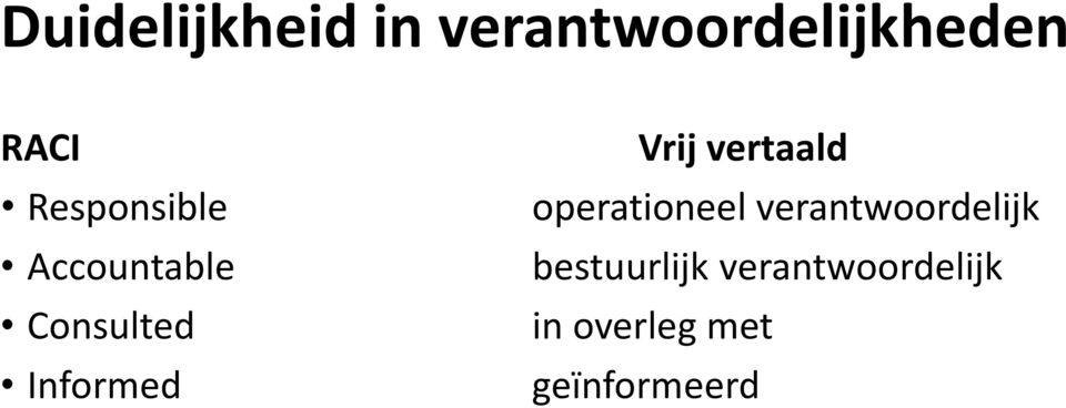 Vrij vertaald operationeel verantwoordelijk