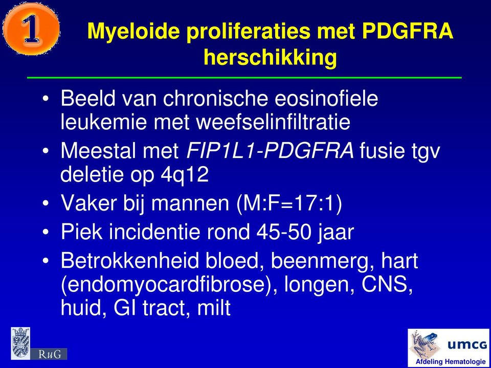 tgv deletie op 4q12 Vaker bij mannen (M:F=17:1) Piek incidentie rond 45-50