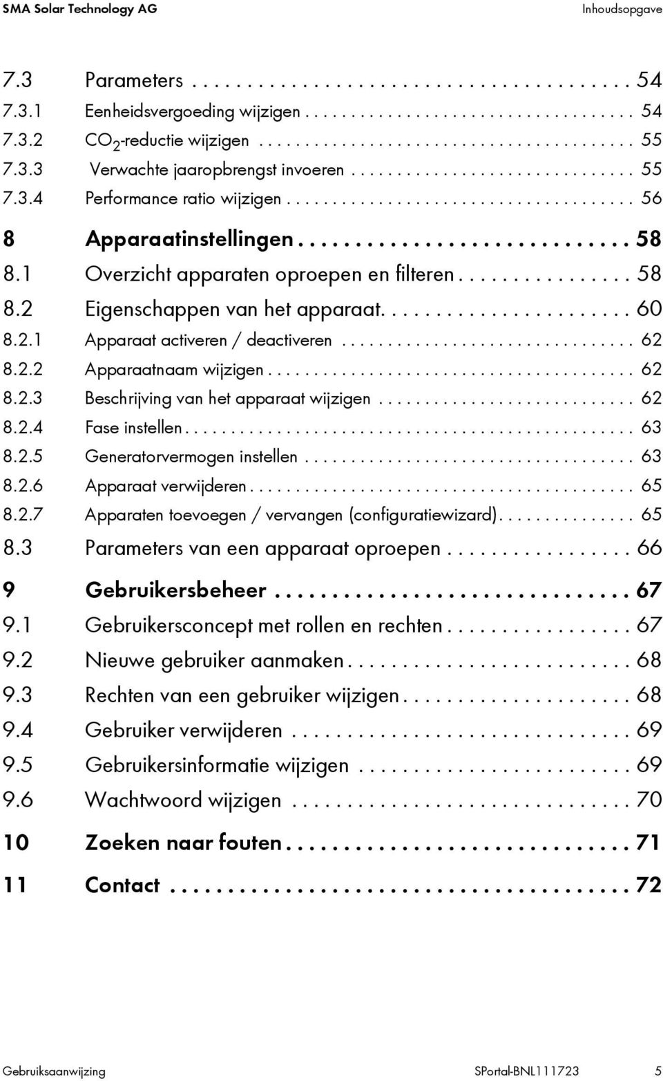 1 Overzicht apparaten oproepen en filteren................ 58 8.2 Eigenschappen van het apparaat....................... 60 8.2.1 Apparaat activeren / deactiveren................................ 62 8.