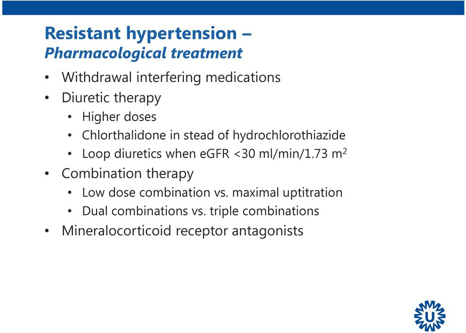 diuretics when egfr <30 ml/min/1.73 m 2 Combination therapy Low dose combination vs.