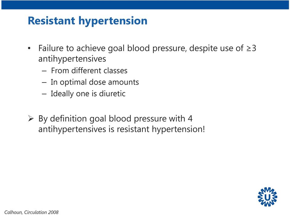 dose amounts Ideally one is diuretic By definition goal blood