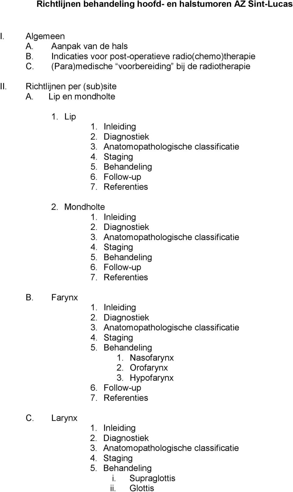 (Para)medische voorbereiding bij de radiotherapie II. Richtlijnen per (sub)site A.