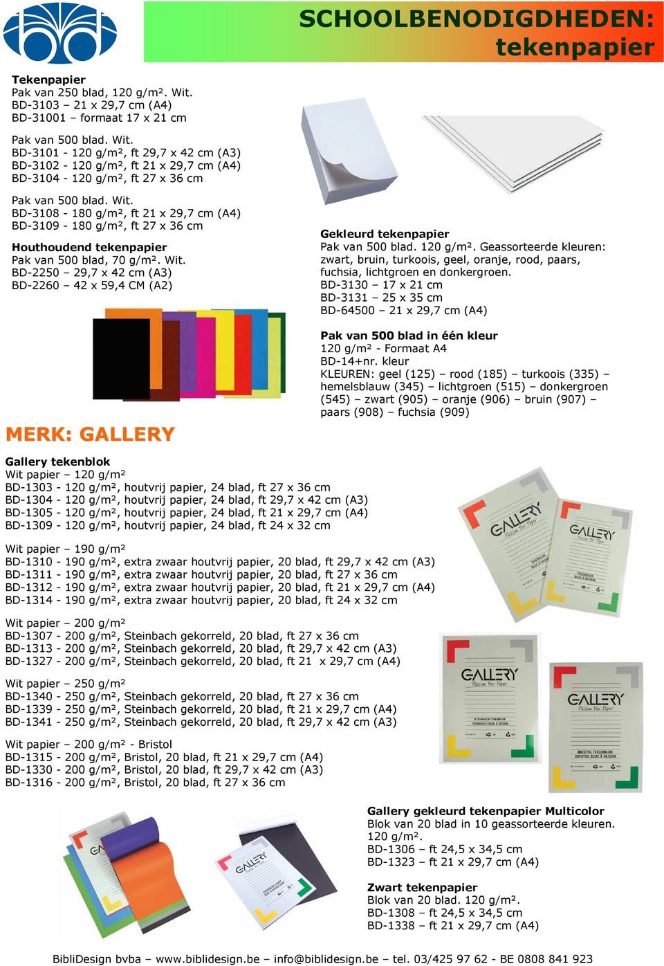 BD-2250 29,7 x 42 cm (A3) BD-2260 42 x 59,4 CM (A2) MERK: GALLERY Gekleurd tekenpapier Pak van 500 blad. 120 g/m².