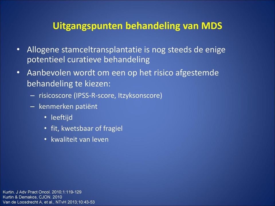 (IPSS-R-score, Itzyksonscore) kenmerken patiënt leeftijd fit, kwetsbaar of fragiel kwaliteit van leven