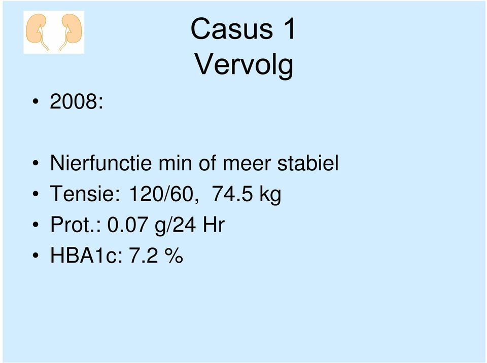 120/60, 74.5 kg Prot.