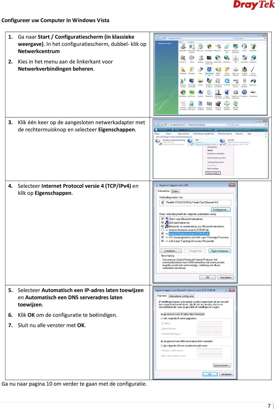 Klik één keer op de aangesloten netwerkadapter met de rechtermuisknop en selecteer Eigenschappen. 4.