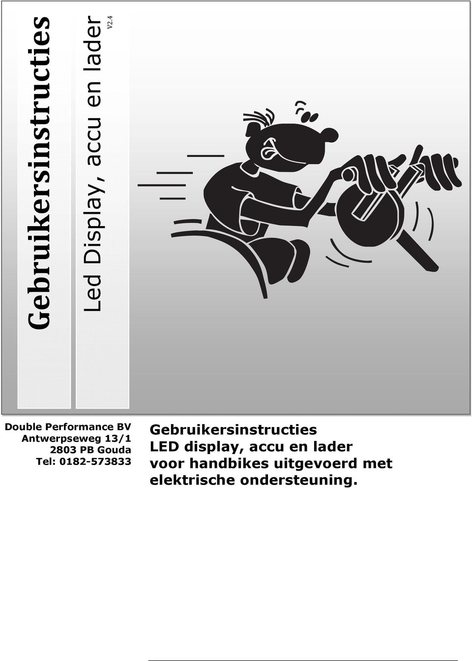 Tel: 0182-573833 Gebruikersinstructies LED display, accu
