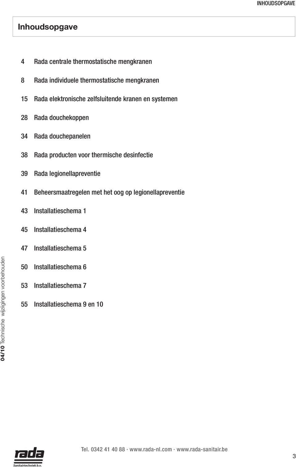 thermische desinfectie 39 Rada legionellapreventie 41 Beheersmaatregelen met het oog op legionellapreventie 43