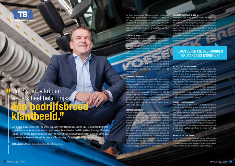 Dolf Rooijakkers, Manager Business Support Van Tilburg-Bastianen Groep, nam het initiatief voor een optimalisatieslag hierin.