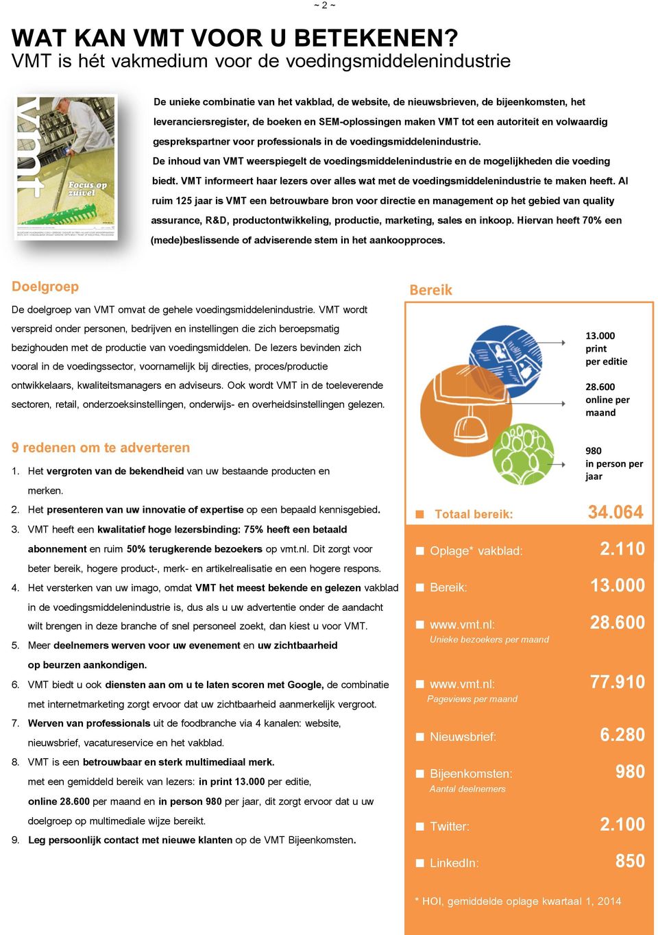 maken VMT tot een autoriteit en volwaardig gesprekspartner voor professionals in de voedingsmiddelenindustrie.