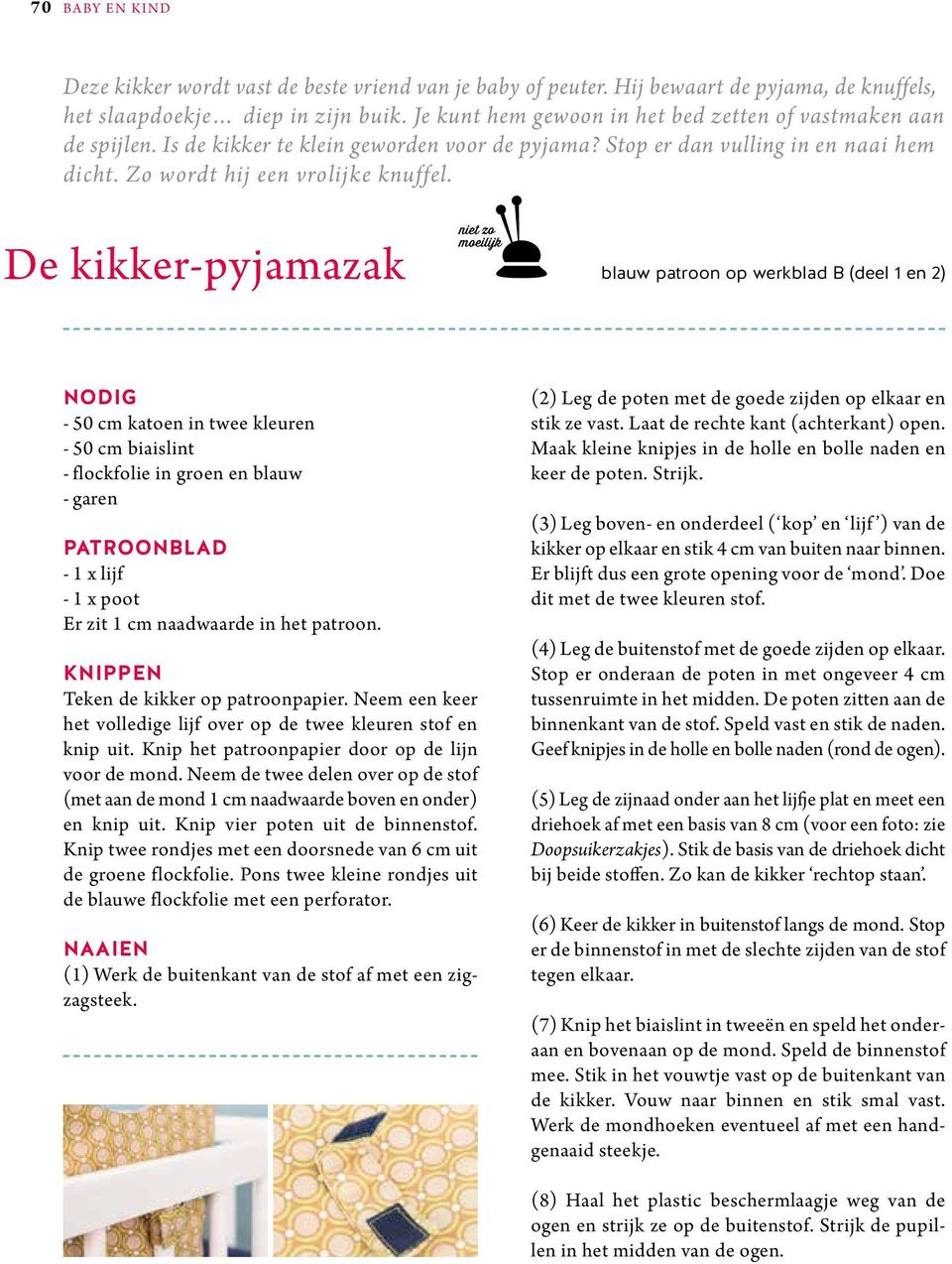 De kikker-pyjamazak niet zo moeilijk blauw patroon op werkblad B (deel 1 en 2) NODIG --50 cm katoen in twee kleuren --50 cm biaislint --flockfolie in groen en blauw --garen PATROONBLAD --1 x lijf --1