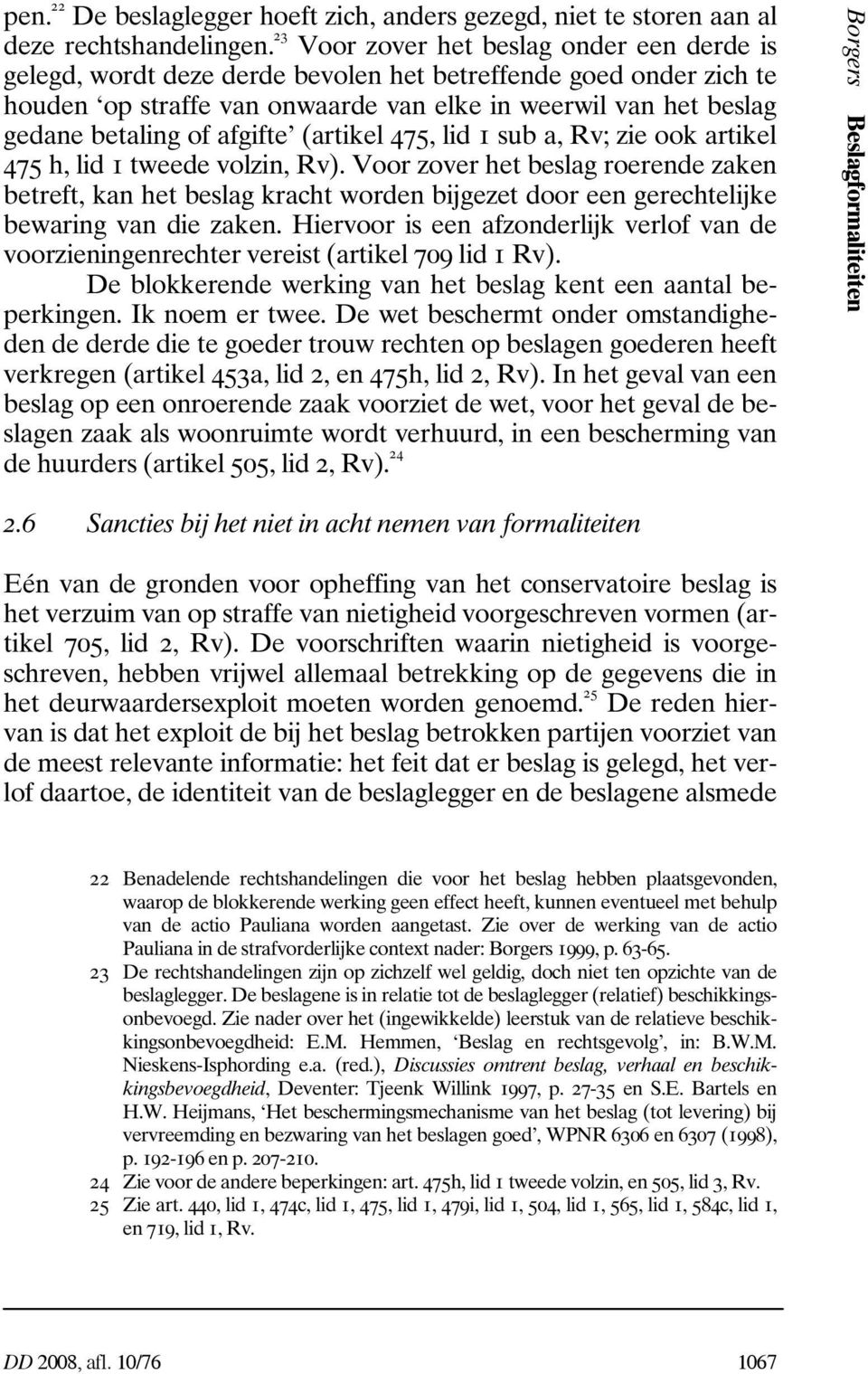 afgifte (artikel 475, lid 1 sub a, Rv; zie ook artikel 475 h, lid 1 tweede volzin, Rv).