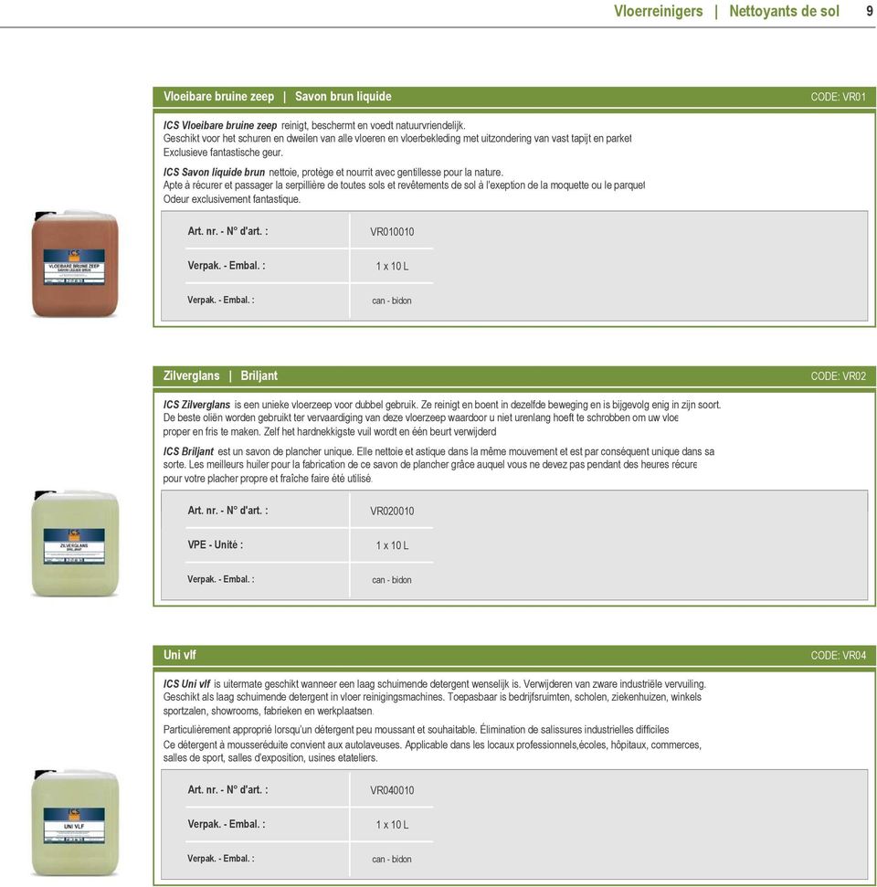 ICS Savon liquide brun nettoie, protège et nourrit avec gentillesse pour la nature.