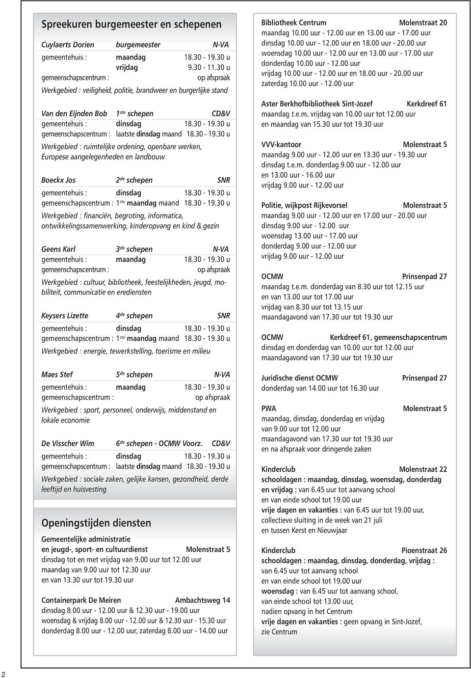 30 u gemeenschapscentrum : laatste dinsdag maand 18.30-19.