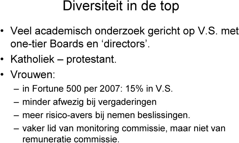 Vrouwen: in Fortune 500 per 2007: 15% in V.S.