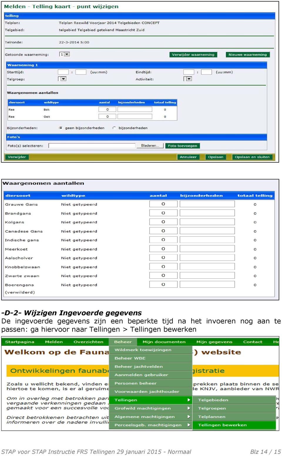 hiervoor naar Tellingen > Tellingen bewerken STAP voor STAP