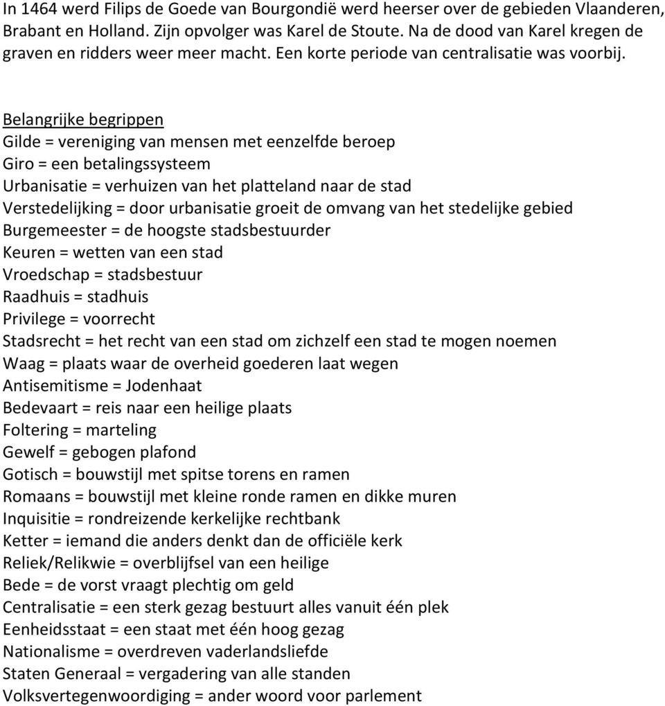 Belangrijke begrippen Gilde = vereniging van mensen met eenzelfde beroep Giro = een betalingssysteem Urbanisatie = verhuizen van het platteland naar de stad Verstedelijking = door urbanisatie groeit