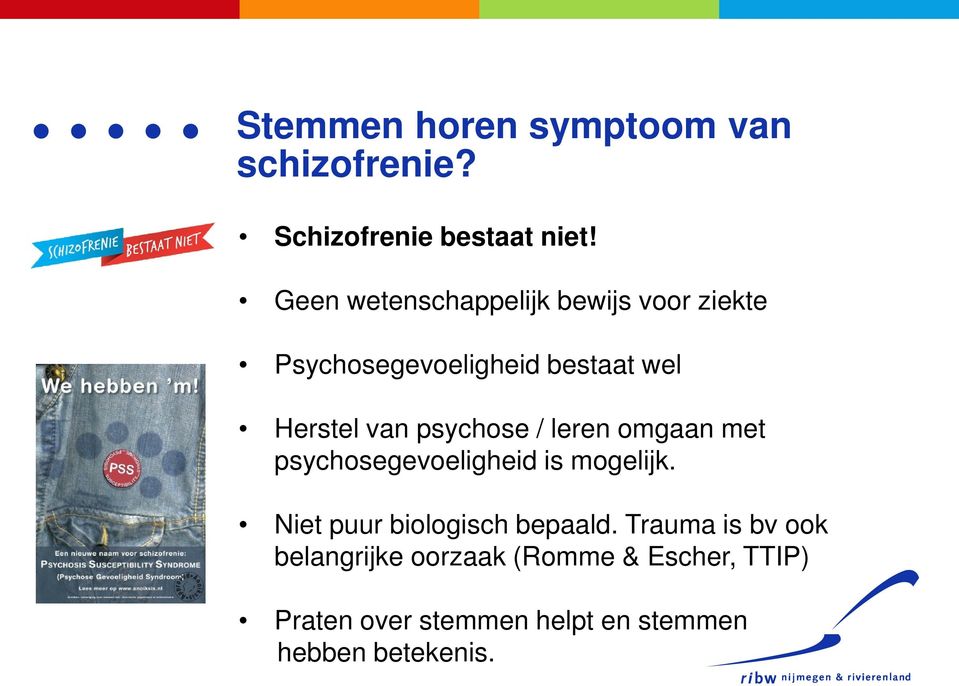 psychose / leren omgaan met psychosegevoeligheid is mogelijk.