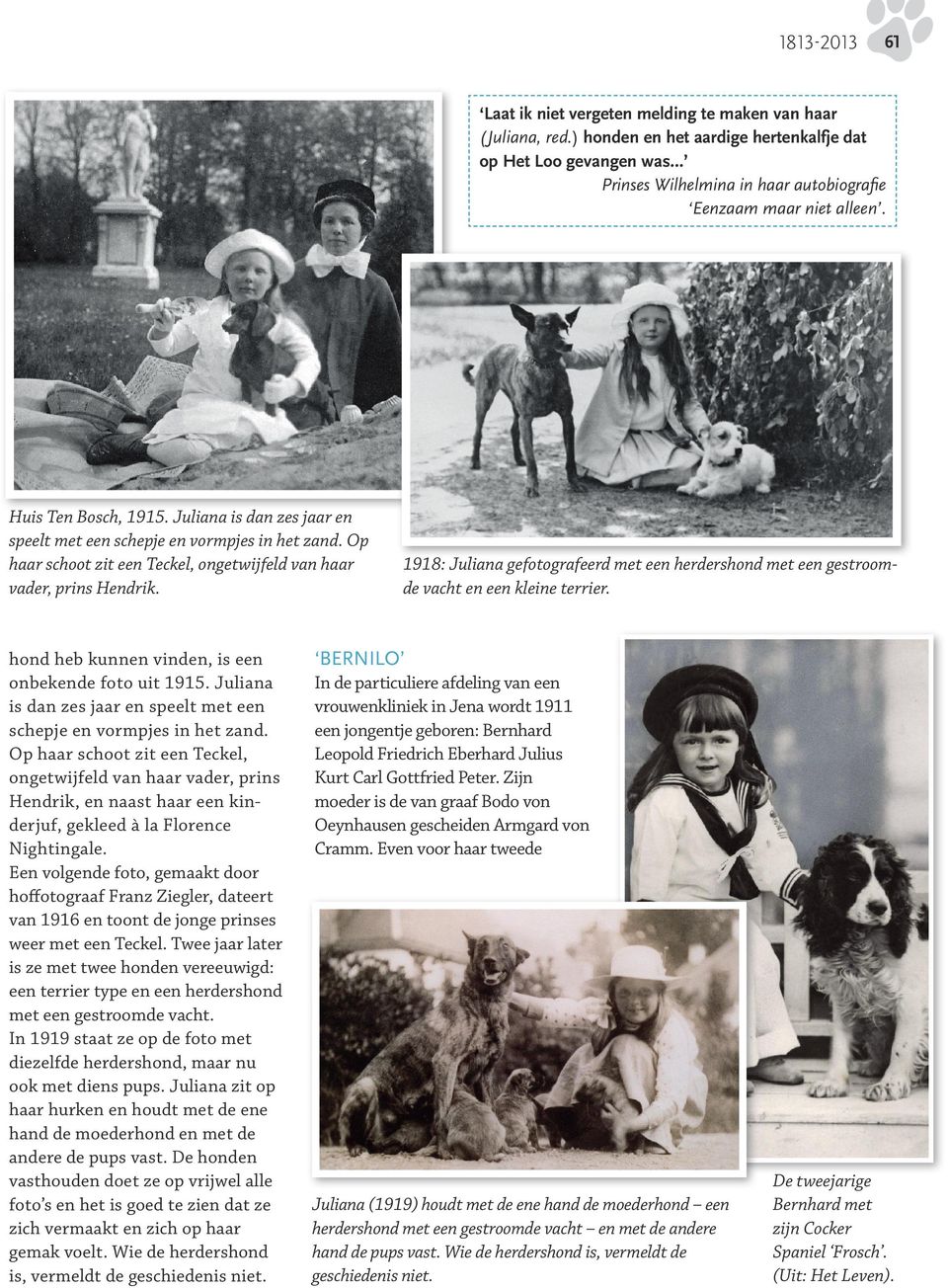 1918: Juliana gefotografeerd met een herdershond met een gestroomde vacht en een kleine terrier. hond heb kunnen vinden, is een onbekende foto uit 1915.
