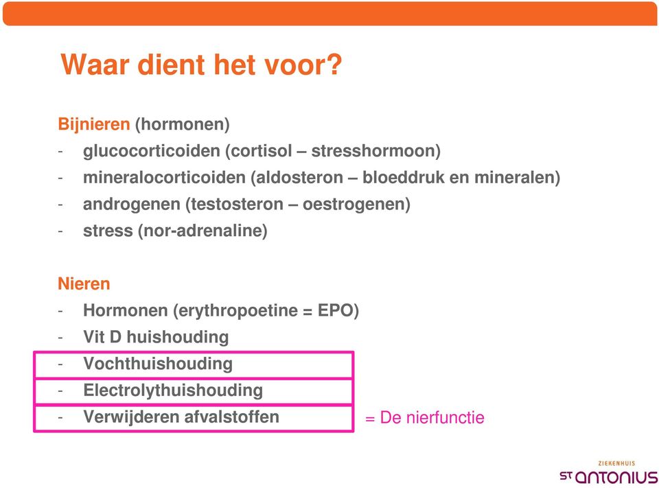 (aldosteron bloeddruk en mineralen) - androgenen (testosteron oestrogenen) - stress