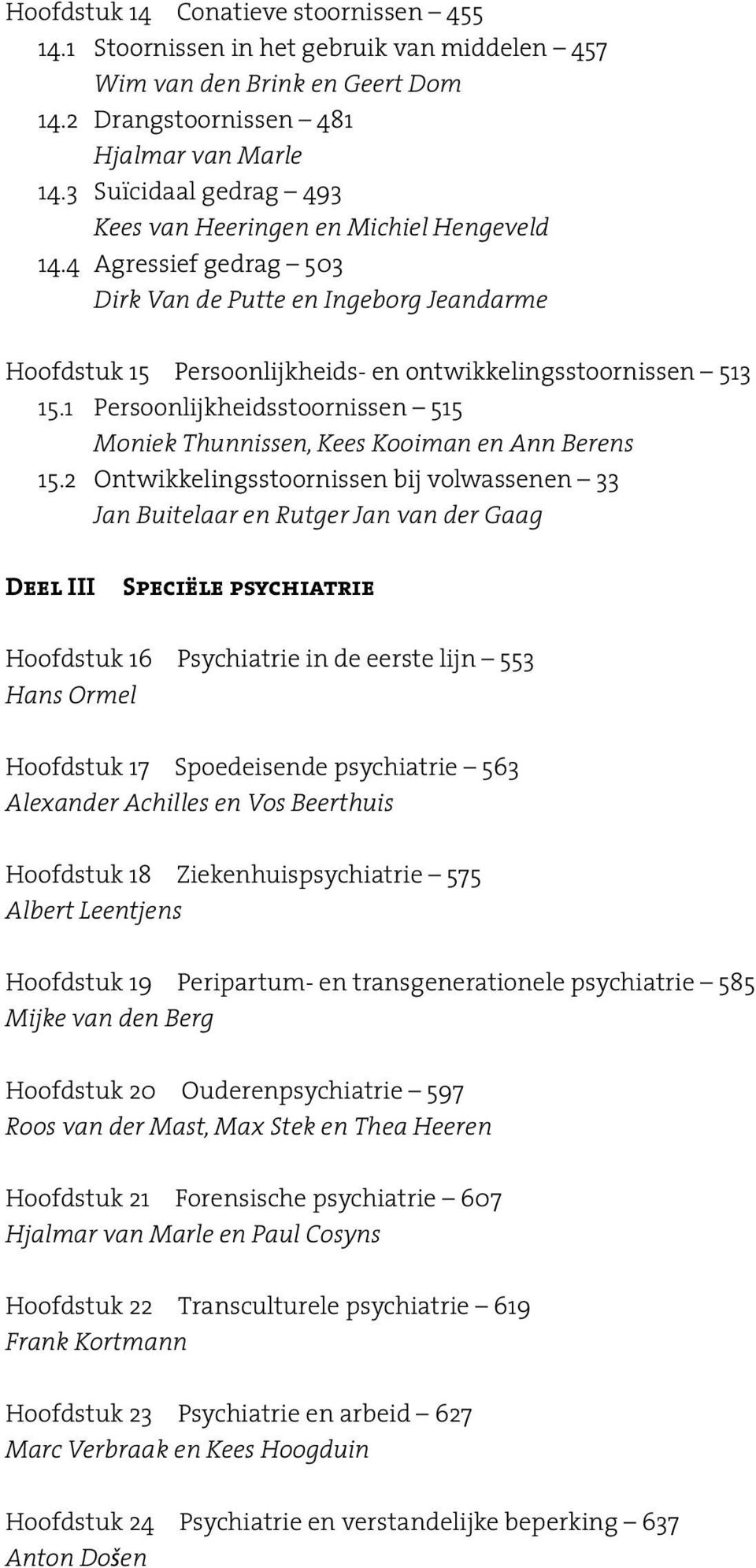 1 Persoonlijkheidsstoornissen 515 Moniek Thunnissen, Kees Kooiman en Ann Berens 15.