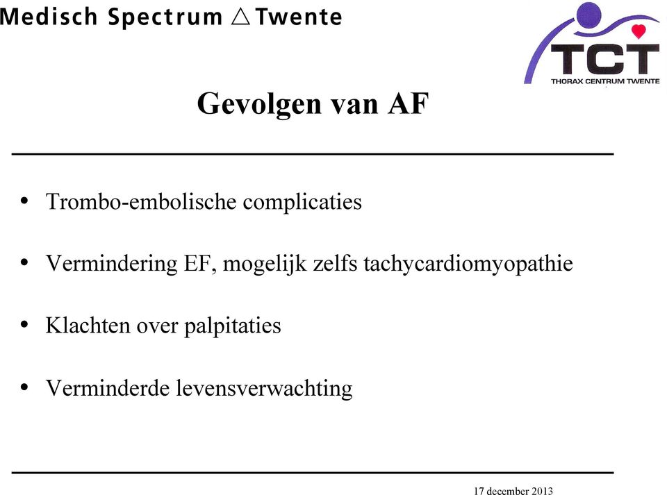 zelfs tachycardiomyopathie Klachten