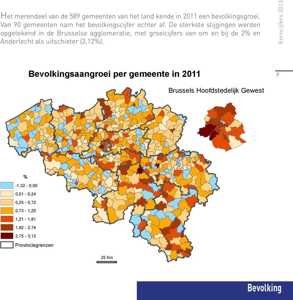 De sterkste stijgingen werden opgetekend in de Brusselse agglomeratie, met groeicijfers van om en bij de 2% en Anderlecht als