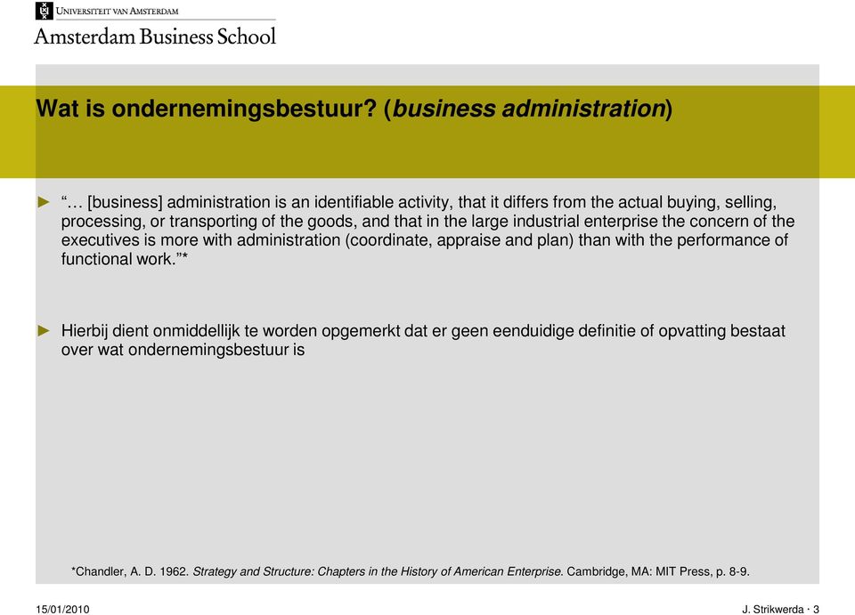 goods, and that in the large industrial enterprise the concern of the executives is more with administration (coordinate, appraise and plan) than with the performance