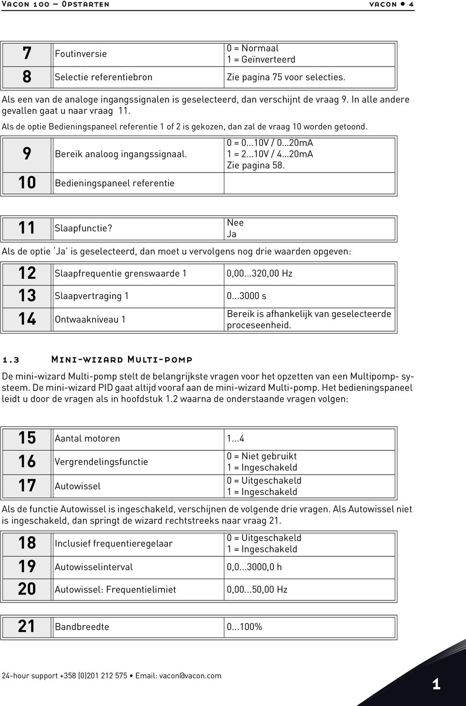 Als de optie Bedieningspaneel referentie 1 of 2 is gekozen, dan zal de vraag 10 worden getoond. 9 Bereik analoog ingangssignaal.