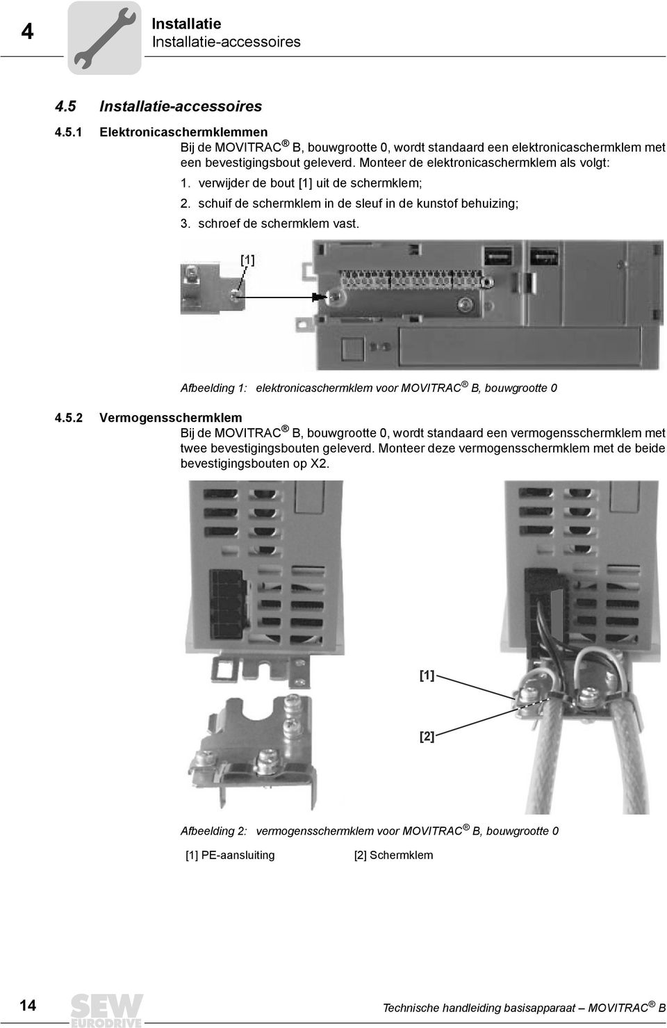 Afbeelding 1: elektronicaschermklem voor MOVITRAC B, bouwgrootte 0 4.5.