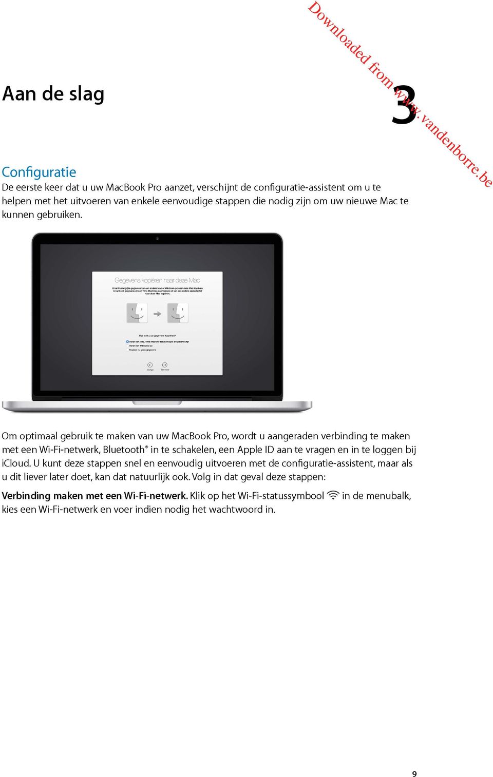 Om optimaal gebruik te maken van uw MacBook Pro, wordt u aangeraden verbinding te maken met een Wi-Fi-netwerk, Bluetooth in te schakelen, een Apple ID aan te vragen en in te loggen bij