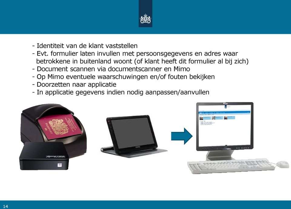 (of klant heeft dit formulier al bij zich) - Document scannen via documentscanner en Mimo -