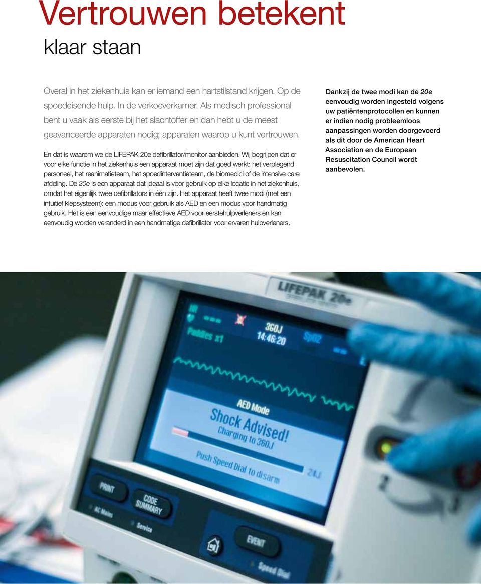 En dat is waarom we de LIFEPAK 20e defibrillator/monitor aanbieden.