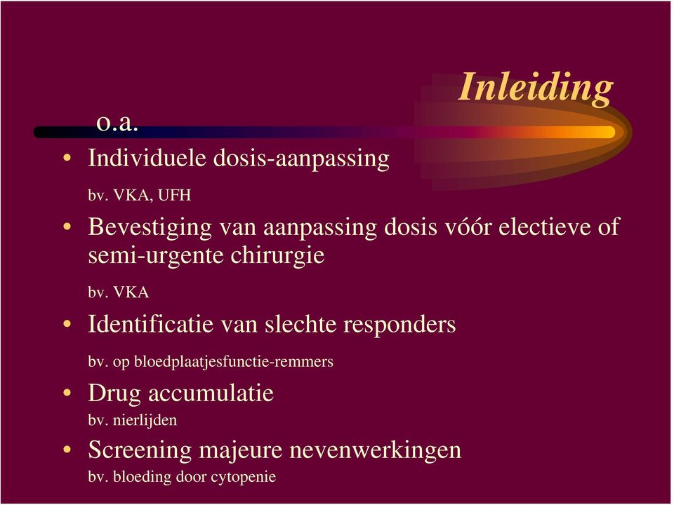 chirurgie bv. VKA Identificatie van slechte responders bv.