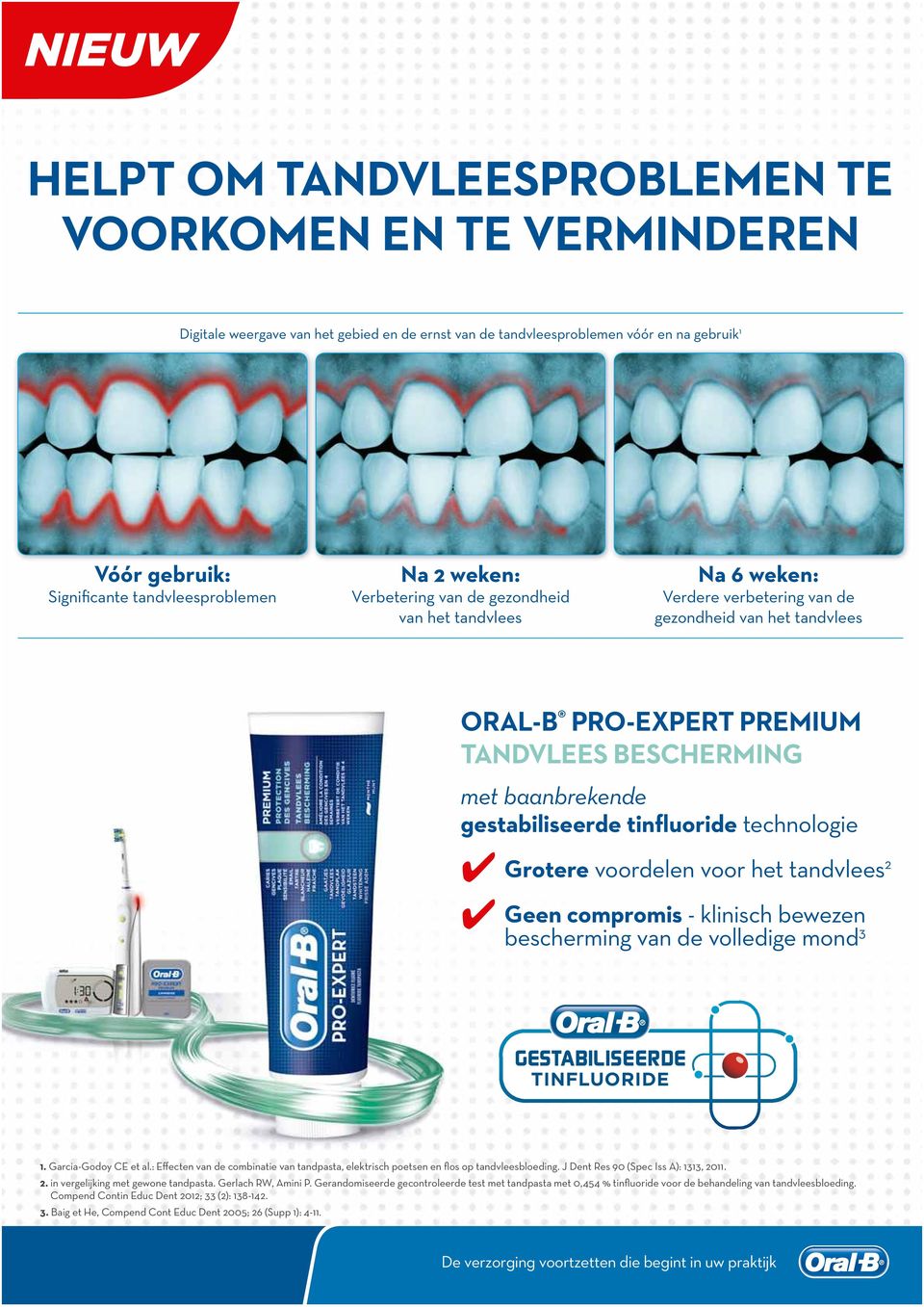 baanbrekende gestabiliseerde tinfluoride technologie Grotere voordelen voor het tandvlees 2 Geen compromis - klinisch bewezen bescherming van de volledige mond 3 GESTABILISEERDE TINFLUORIDE 1.