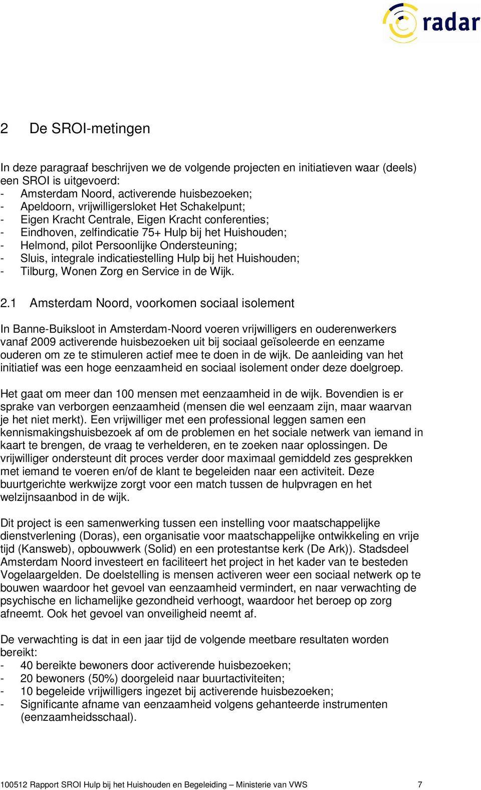 integrale indicatiestelling Hulp bij het Huishouden; - Tilburg, Wonen Zorg en Service in de Wijk. 2.