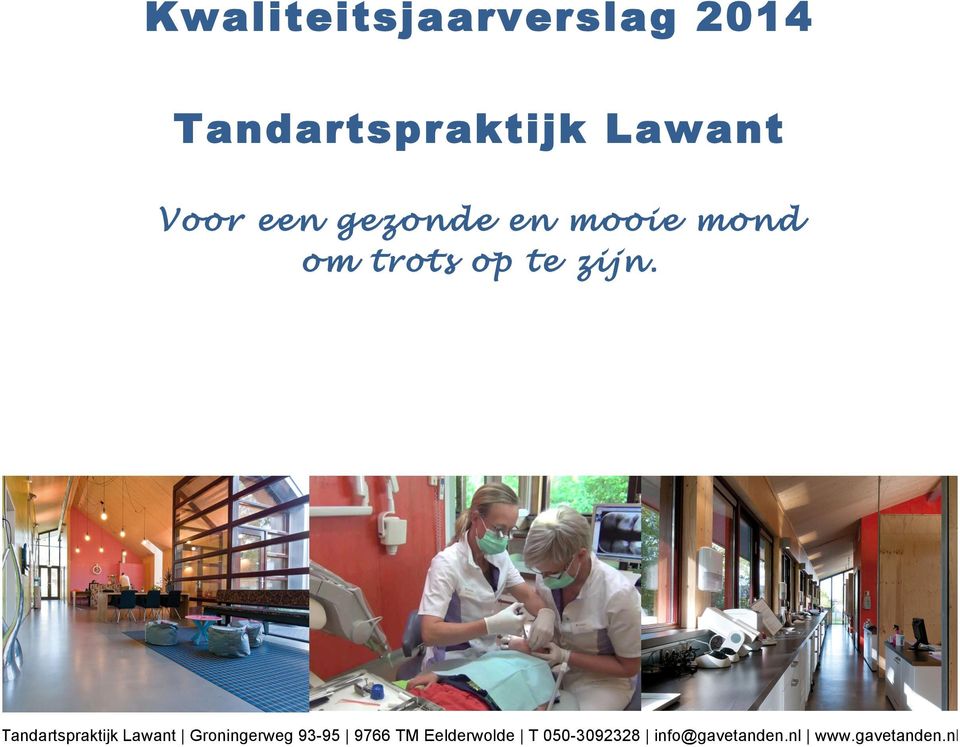 Tandartspraktijk Lawant Groningerweg 93-95 9766 TM